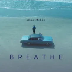 Breathe - Mr. Dreamer Soundtrack - Single by Alan Mckee album reviews, ratings, credits