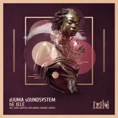 He Lele EP by Djuma Soundsystem album reviews, ratings, credits