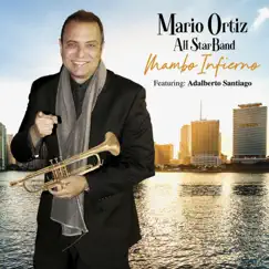 Mambo Infierno (feat. Adalberto Santiago) - Single by Mario Ortiz All Star Band album reviews, ratings, credits