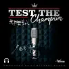 Test the Champion (feat. Mr. Jawbone) song lyrics