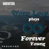 Toro Loco Plays Forever Young song lyrics