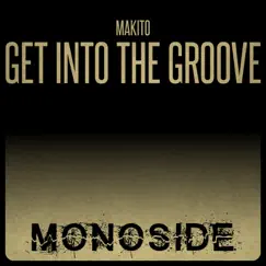 Get Into the Groove - Single by MAKITO album reviews, ratings, credits