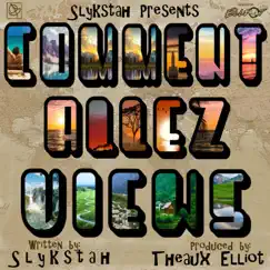 Comment Allez Views - Single by Slykstah album reviews, ratings, credits