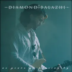 As Years Go Passing By - Single by Diamond Balazhi album reviews, ratings, credits