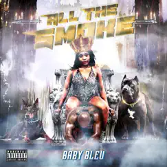 All the Smoke - Single by Baby Bleu album reviews, ratings, credits