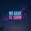 Me Gane El Show - Single album lyrics, reviews, download