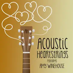 AH Performs Amy Winehouse by Acoustic Heartstrings album reviews, ratings, credits