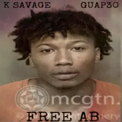 FREE AB (feat. K Savage) - Single by Guap30 album reviews, ratings, credits