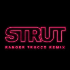 Strut (Ranger Trucco Remix) Song Lyrics