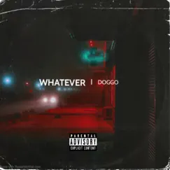 Whatever - Single by Doggo album reviews, ratings, credits