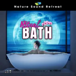 Ritual Bath by Nature Sound Retreat album reviews, ratings, credits