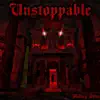 Unstoppable - Single album lyrics, reviews, download