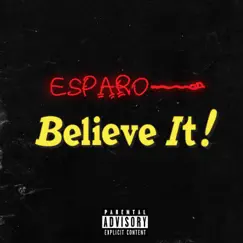 Believe It - Single by Esparo album reviews, ratings, credits