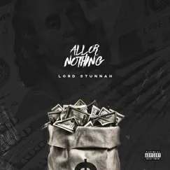All or Nothing - Single by Lord Stunnah album reviews, ratings, credits