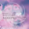 A Deeper Truth (Remixes) - Single album lyrics, reviews, download