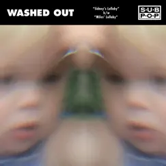 Sidney's Lullaby - Single by Washed Out album reviews, ratings, credits