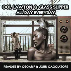 All Day Everyday - Single by Col Lawton & Glass Slipper album reviews, ratings, credits