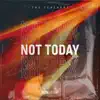 Not Today - Single album lyrics, reviews, download