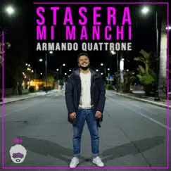 Stasera mi manchi - Single by Arma & Armando Quattrone album reviews, ratings, credits
