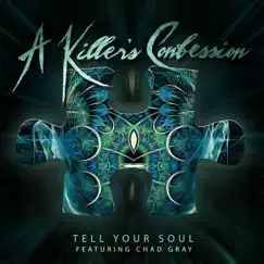 Tell Your Soul (feat. Chad Gray) - Single by A Killer's Confession album reviews, ratings, credits