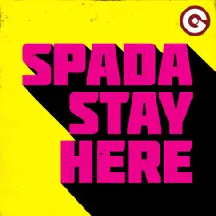 Stay Here - Single by Spada album reviews, ratings, credits