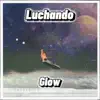 LUCHANDO - Single album lyrics, reviews, download