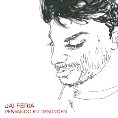 Pensando en Desorden - Single by Jai Feria album reviews, ratings, credits