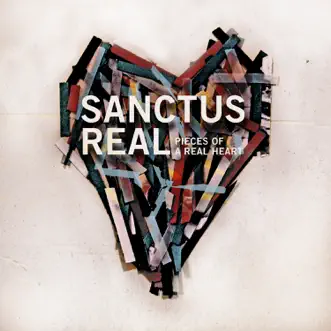 Pieces of a Real Heart (Deluxe Edition) by Sanctus Real album download