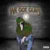We Got Guns - Single album lyrics, reviews, download