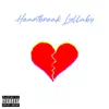 Heartbreak Lullaby - Single album lyrics, reviews, download