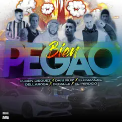Bien Pegao (feat. Dellarosa, Elemanuel Jaja, El Perdido & DeCalle) - Single by Ruben Dieguez & Dani Ruiz album reviews, ratings, credits