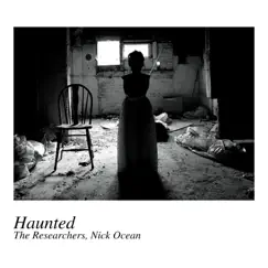 Haunted - Single by The Researchers & Nick Ocean album reviews, ratings, credits