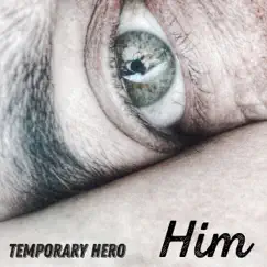 Him - Single by Temporary Hero album reviews, ratings, credits