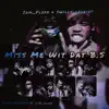 Miss Me Wit Dat B.S (feat. $willy-dedriot) - Single album lyrics, reviews, download