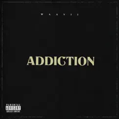 Addiction - Single by Waavii album reviews, ratings, credits