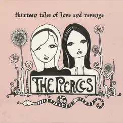 Thirteen Tales of Love and Revenge by The Pierces album reviews, ratings, credits