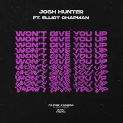 Won't Give You Up (feat. Elliot Chapman) - Single by Josh Hunter album reviews, ratings, credits