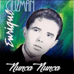 Nunca Nunca by Enrique Guzmán album reviews, ratings, credits