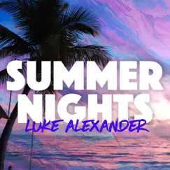 Summer Nights - Single by Luke Alexander album reviews, ratings, credits