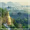 Un Rincón de Tailandia - Música Tailandesa Relajante, Sonidos de la Naturaleza, Atmósfera Relajante album lyrics, reviews, download