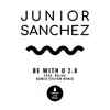 Be with U 2.0 (feat. Dajae) [Dance System Remix] - Single album lyrics, reviews, download