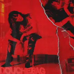 Douchebag - Single by UPSAHL album reviews, ratings, credits