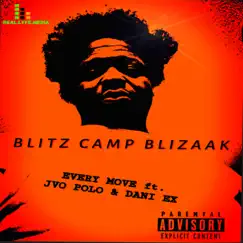 Every Move (feat. Jvo Young Polo & Dani Ex) - Single by Blitz Camp Blizaak album reviews, ratings, credits