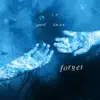 forget (feat. JN44) - Single album lyrics, reviews, download