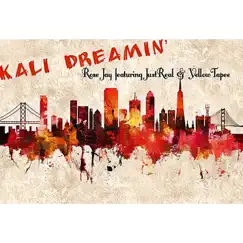 Kali Dreamin' (feat. JR JustReal & YellowTapee) - Single by Rose Jay album reviews, ratings, credits