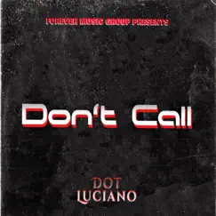 Don't Call - Single by Dot Luciano album reviews, ratings, credits