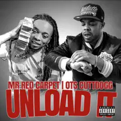 UNLOAD IT (feat. Mr Red Carpet) - Single by Ots_cuttdogg album reviews, ratings, credits