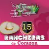 15 Rancheras de Corazón album lyrics, reviews, download