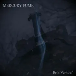 Mercury Fume - Single by Erik Verhoef album reviews, ratings, credits