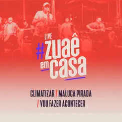 Climatizar / Maluca Pirada / Vou Fazer Acontecer (Ao Vivo) Song Lyrics